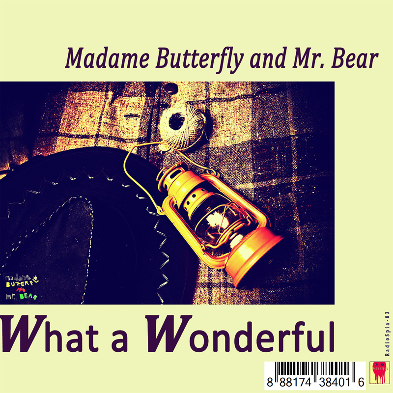 Madame Butterfly and Mr. Bear - What a Wonderful