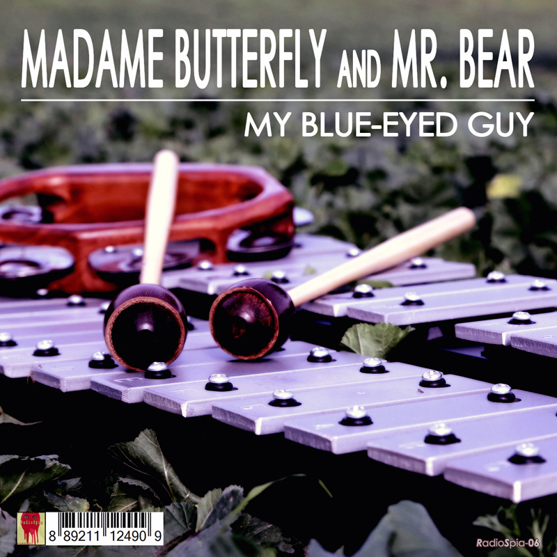Madame Butterfly and Mr. Bear – My Blue-Eyed Guy [EP, 4 songs] 