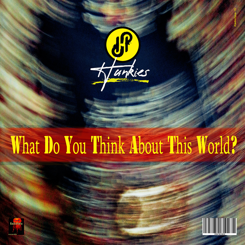 Hunkies: What Do You Think About This World?